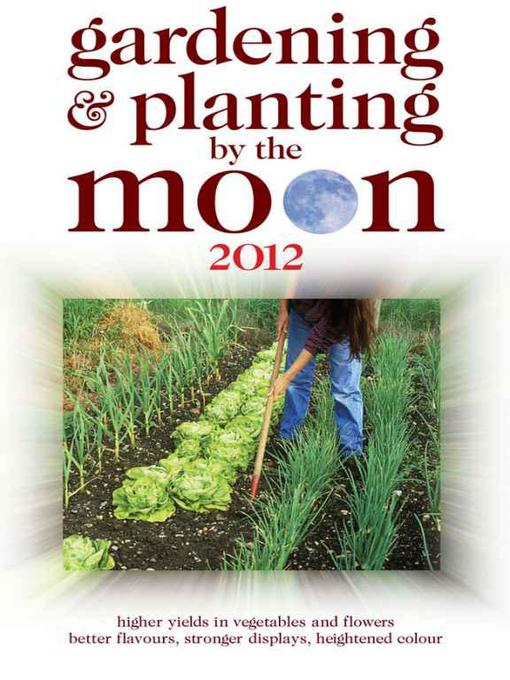 Title details for Gardening and Planting by the Moon 2012 by Nick Kollerstrom - Available